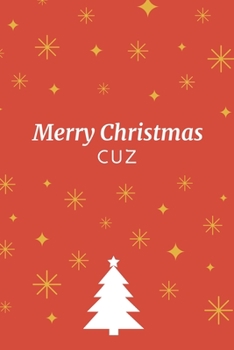 Paperback Merry Christmas Cuz: Cute Holiday Journal to Celebrate Family Bond between Cousins. Great Christmas Gift for a Male or Female Cousin. Book