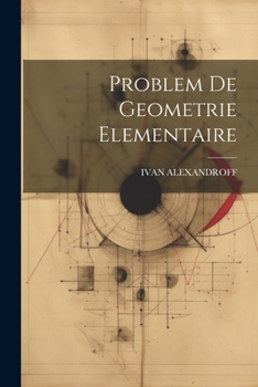 Paperback Problem De Geometrie Elementaire [French] Book