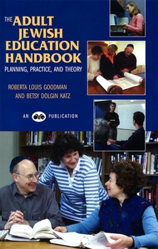 Paperback The Adult Jewish Education Handbook: Planning, Practice, and Theory Book