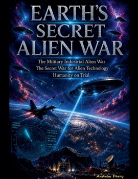 Earth's Secret Alien War