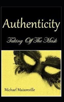 Paperback Authenticity: Taking Off the Mask Book