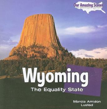 Wyoming: The Equality State - Book  of the Our Amazing States