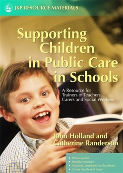 Paperback Supporting Children in Public Care in Schools: A Resource for Trainers of Teachers, Carers and Social Workers Book