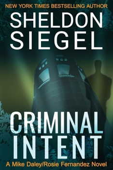 Criminal Intent - Book #3 of the Mike Daley/Rosie Fernandez Mystery