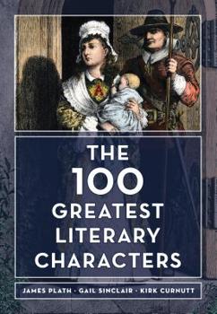 Hardcover The 100 Greatest Literary Characters Book