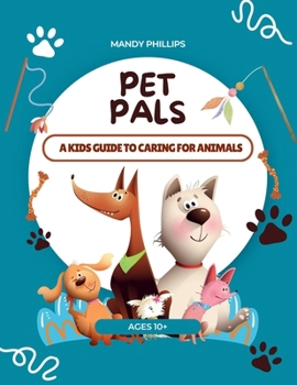 Paperback Pet Pals - A Kids Guide To Caring For Animals Book