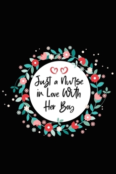 Paperback Just a Nurse in Love With Her Boy: Valentines day Funny quotes journal gift for nurse Book