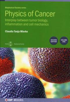 Hardcover Physics of Cancer: Second edition, volume 1: Interplay between tumor biology, inflammation and cell mechanics Book