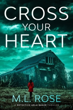 Cross Your Heart: A London crime thriller with a gut wrenching unforgettable ending - Book #14 of the Detective Arla Baker