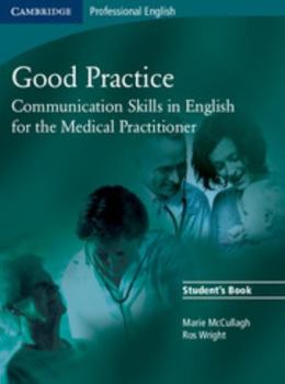 Paperback Good Practice: Communication Skills in English for the Medical Practitioner Book