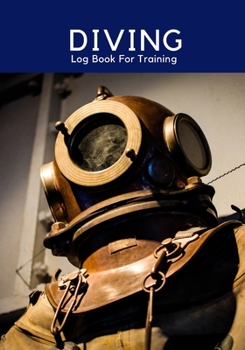 Paperback Diving Log Book For Training: for Beginner, Intermediate, and Experienced Divers - Dive Journal for Training, Certification and Recreation - Compact Book