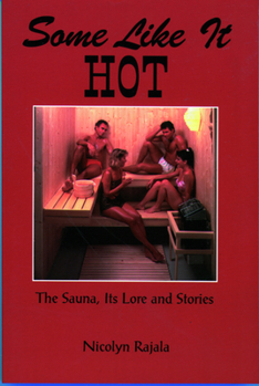 Paperback Some Like It Hot: The Sauna, Its Lore & Stories Book