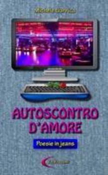 Paperback Autoscontro d'Amore - Poesie in Jeans - [Italian] Book