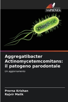 Paperback Aggregatibacter Actinomycetemcomitans: il patogeno parodontale [Italian] Book