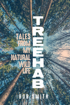 Hardcover Treehab: Tales from My Natural, Wild Life Book