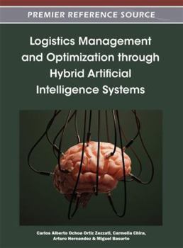 Hardcover Logistics Management and Optimization through Hybrid Artificial Intelligence Systems Book