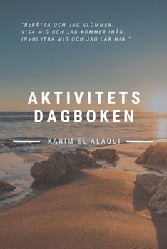 Aktivitetsdagboken: Ge ditt liv mer kontroll och mening (Swedish Edition)