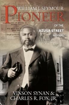 Paperback William J Seymour: Pioneer of the Azusa Street Revival Book