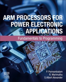 ARM PROCESSORS POWER ELECTRONICS: Fundamentals to Programming