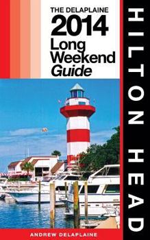 Hilton Head - The Delaplaine 2014 Long Weekend Guide