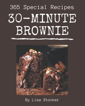Paperback 365 Special 30-Minute Brownie Recipes: A Must-have 30-Minute Brownie Cookbook for Everyone Book