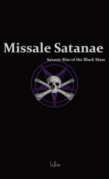 Hardcover Missale Satanae: Satanic Rite of the Black Mass Book