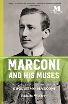 Paperback Marconi and His Muses: A Novel Based on the Life of Guglielmo Marconi Book