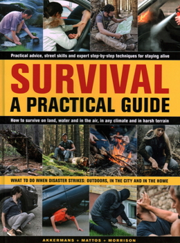 Hardcover Survival: A Practical Guide: What to Do When Disaster Strikes: Outdoors, in the City and in the Home Book