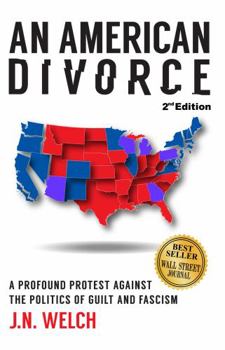 Paperback An American Divorce: A Profound Protest Against The Politics Of Guilt And Fascism Book