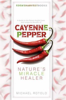 Paperback Cayenne Pepper: Nature's Miracle Healer Book