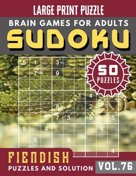 Fiendish Sudoku Large Print: Expert Sudoku Puzzle Books | Hard Sudoku Puzzle books for adults entertainment | Sudoku Maths Book for Adults & Seniors | ... Brain Games Puzzles Book Large Print Vol.76)
