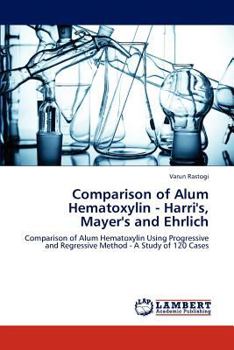 Paperback Comparison of Alum Hematoxylin - Harri's, Mayer's and Ehrlich Book