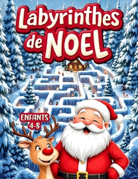 Paperback Labyrinthe de Noel Pour Enfants 4-8: Activités de Labyrinthe pour Enfant 4-8. Jeux de Résolution de Problèmes Stimulants pour les petits 4+. [French] Book