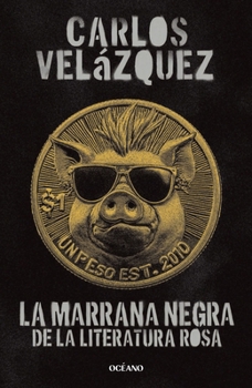 Paperback La Marrana Negra de la Literatura Rosa / The Black Pig of Pink Literature [Spanish] Book