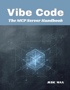 Paperback Vibe Code: The MCP Server Handbook Book
