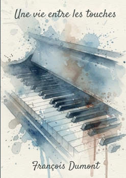 Paperback Une vie entre les touches [French] Book