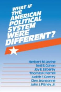 Paperback What If the American Political System Were Different? Book