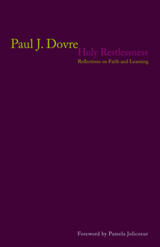 Paperback Holy Restlessness: Reflections on Faith and Learning Book