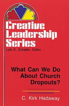 Paperback What Can We Do about Church Dropouts?: (Creative Leadership Series) Book
