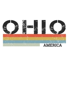 Ohio: Cool Vintage Retro Stripes Ohio Notebook Composition Makes For A Nice Gift And Souvenir For Friends, Family And Visitors To The State Of Ohio ... Lined Journal Blank Book 6 X 9 Pages 110