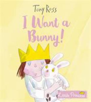 I Want a Bunny! - Book  of the My Little Princess