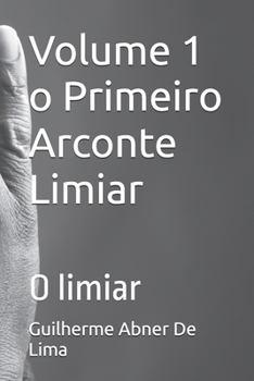 Volume 1 o Primeiro Arconte Limiar: O limiar (Portuguese Edition)