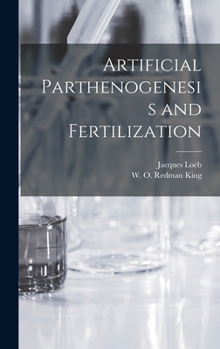 Hardcover Artificial Parthenogenesis and Fertilization Book