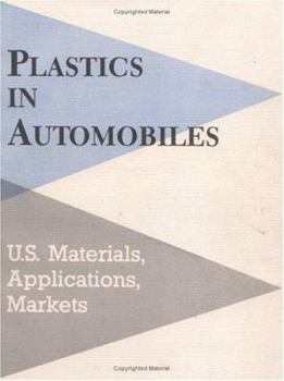 Paperback Plastics in Automobiles: U.S. Materials, Applications, and Markets Book