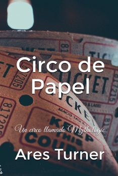 Paperback Circo de Papel: Un Circo llamado Mythologic [Spanish] Book