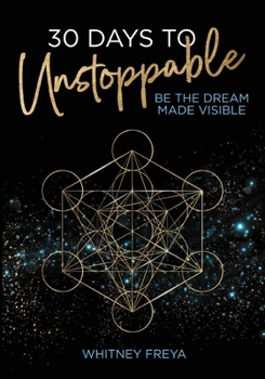 Paperback 30 Days to Unstoppable: Be the Dream Made Visible Book