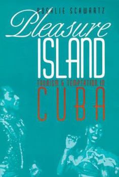 Hardcover Pleasure Island: Tourism and Temptation in Cuba Book