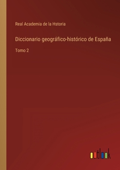 Paperback Diccionario geográfico-histórico de España: Tomo 2 [Spanish] Book