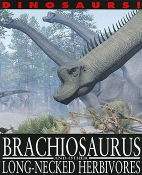 Brachiosaurus and Other Long-Necked Herbivores - Book  of the Dinosaurs!