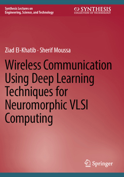 Paperback Wireless Communication Using Deep Learning Techniques for Neuromorphic VLSI Computing Book